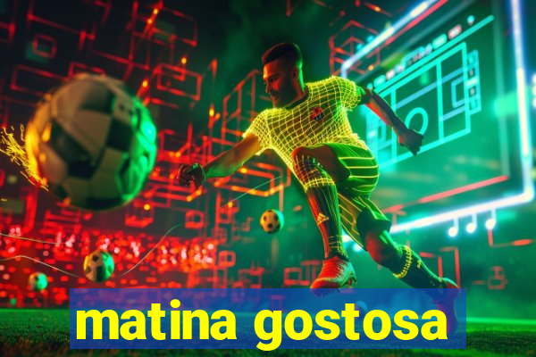 matina gostosa